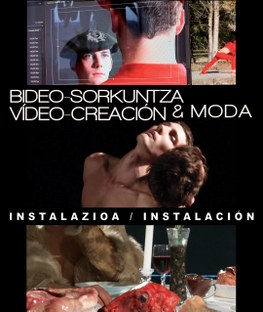 VÍDEO-CREACIÓN & MODA. Instalación.